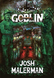 Goblin (Josh Malerman)