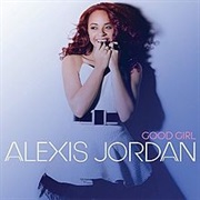 Alexis Jordan - Good Girl