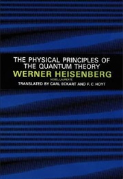 The Physical Principles of the Quantum Theory (Werner Heisenberg)