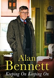 Keeping on Keeping on (Alan Bennett)