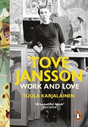Tove Jansson: Work and Love (Tuula Karjalainen)