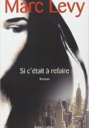 Si C'était À Refaire (Marc Levy)