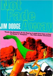 Not Fade Away (Jim Dodge)