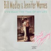(I've Had) the Time of My Life Bill Medley & Jennifer Warnes