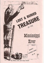 Lost and Buried Treasure of the Misissippi River (Netha Bell &amp; Gary Scholl)