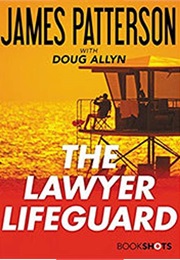 The Lawyer Lifeguard (James Patterson)