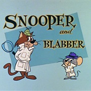 Snooper and Blabber