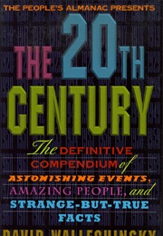 The People's Almanac Presents the Twentieth Century: The Definitive Compendium of Astonishing Event (David Wallechinsky)