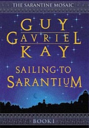 Sailing to Sarantium (Guy Gavriel Kay)