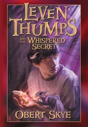 Leven Thumps and the Whispered Secret (Obert Skye)