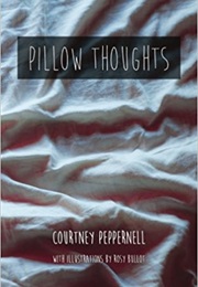 Pillow Thoughts (Clementine Von Radics)