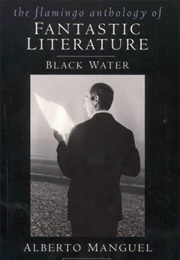 Black Water: The Book of Fantastic Literature (Alberto Manguel)