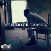"Swimming Pools (Drank)" – Kendrick Lamar