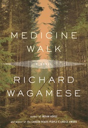Medicine Walk (Richard Wagamese)