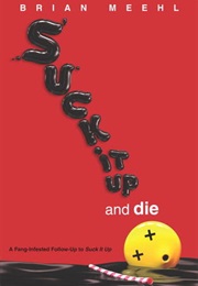 Suck It Up and Die (Brian Meehl)