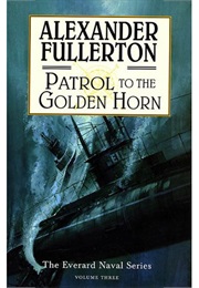 Patrol to the Golden Horn (Alexander Fullerton)