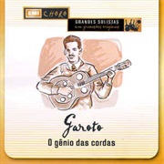 Garoto - O Gênio Das Cordas