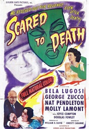 Scared to  Death (1947)