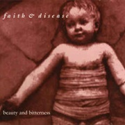 Faith & Disease - Beauty and Bitterness
