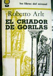 El Criador De Gorilas - Roberto Arlt