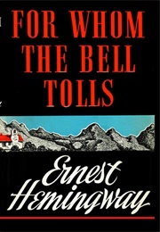 For Whom the Bell Tolls (Ernest Hemingway)