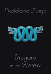 Dragons in the Waters (Madeleine L'engle)