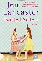 Twisted Sisters (Jen Lancaster)