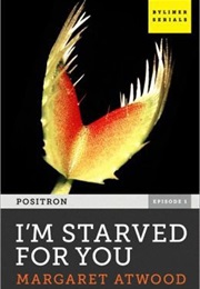 I'm Starved for You (Margaret Atwood)