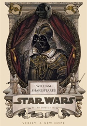 William Shakespeare's Star Wars: Verily, a New Hope (Doescher, Ian)