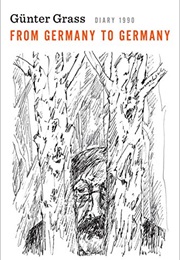 From Germany to Germany: Diary 1990 (Günter Grass)