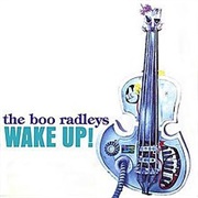 Wake Up Boo! - The Boo Radleys