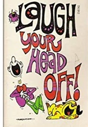 Laugh Your Head Off! (Helen Alpert)