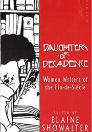 Daughters of Decadence (Elaine Showalter)