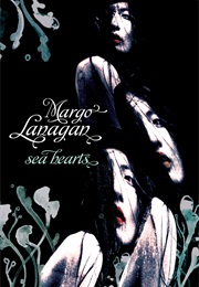 Sea Hearts (Margo Lanagan)