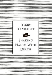 Shaking Hands With Death (Terry Pratchett)