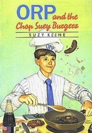 Orp and the Chop Suey Burgers (Suzy Kline)