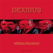 Megalomaniac - Incubus