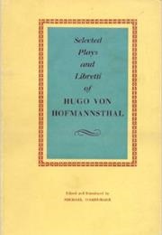 Selected Plays and Libretti (Hugo Von Hofmannsthal)