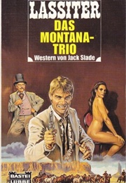 The Montana Trio (Jack Slade)