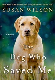 The Dog Who Saved Me (Susan Wilson)