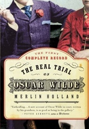 The Real Trial of Oscar Wilde (Merlin Holland)