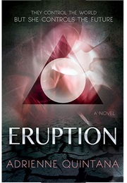 Eruption (Eruption, #1) (Adrienne Quintanna)