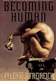 Becoming Human (Valerie J. Freireich)