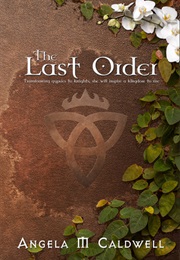 The Last Order (The Last Order, #1) (Angela Marie Caldwell)