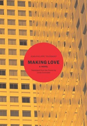 Making Love (Jean-Philippe Toussaint)