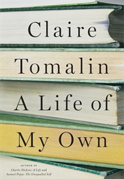 A Life of My Own (Claire Tomalin)