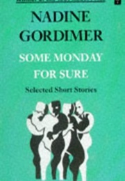 Some Monday for Sure (Nadine Gordimer)