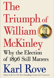 Triumph of William McKinley (Karl Rove)
