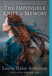 The Impossible Knife of Memory (Laurie Halse Anderson)