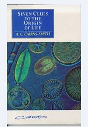 Seven Clues to the Origin of Life by AG Cairns-Smith
